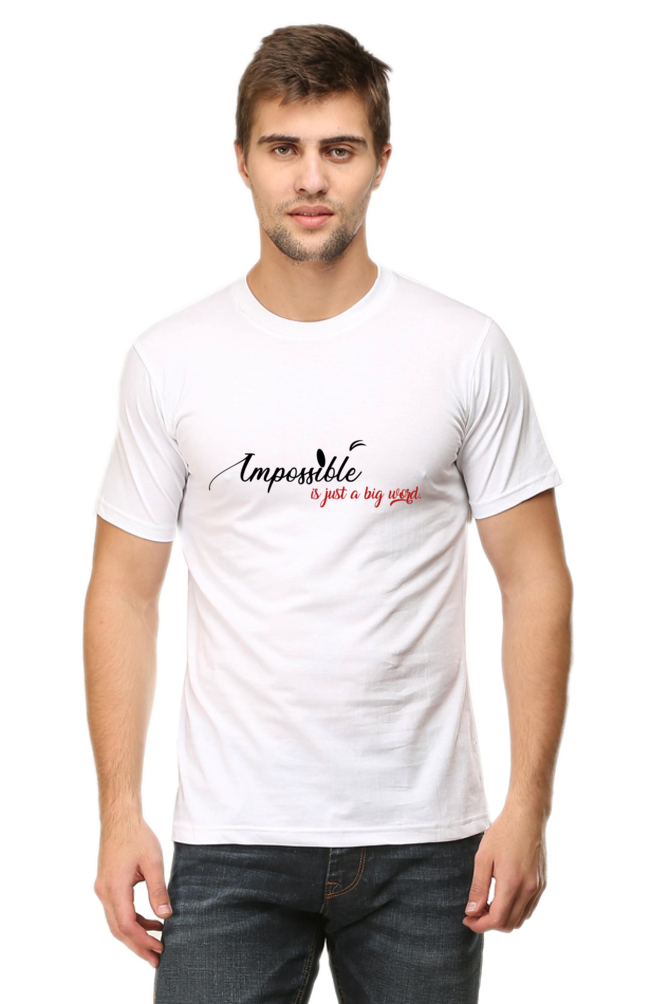 " Impossible is just a big word " T-shirts