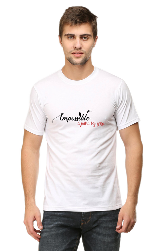 " Impossible is just a big word " T-shirts