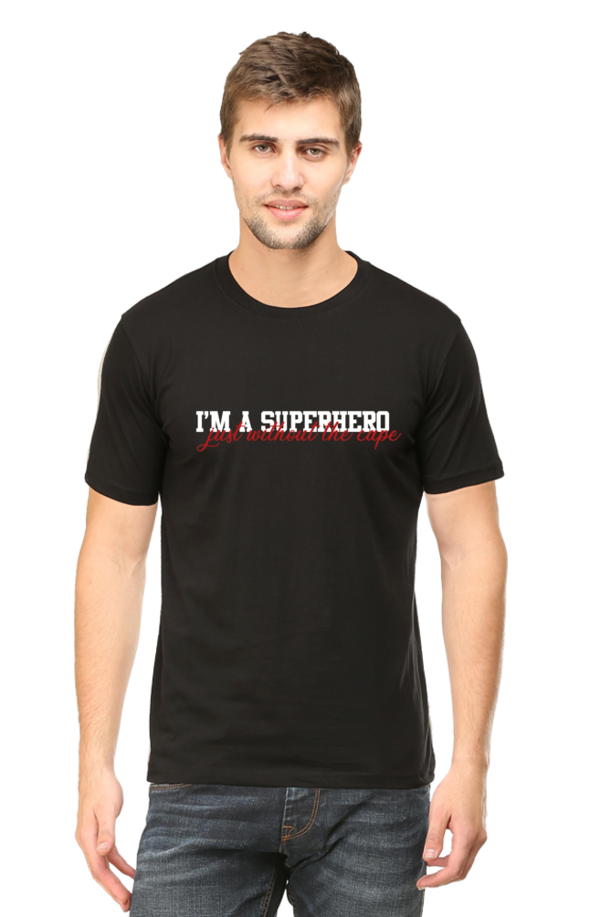 " I'm a superhero , just without the cape " T-shirts