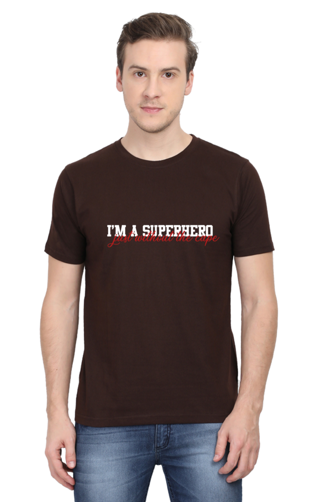 " I'm a superhero , just without the cape " T-shirts