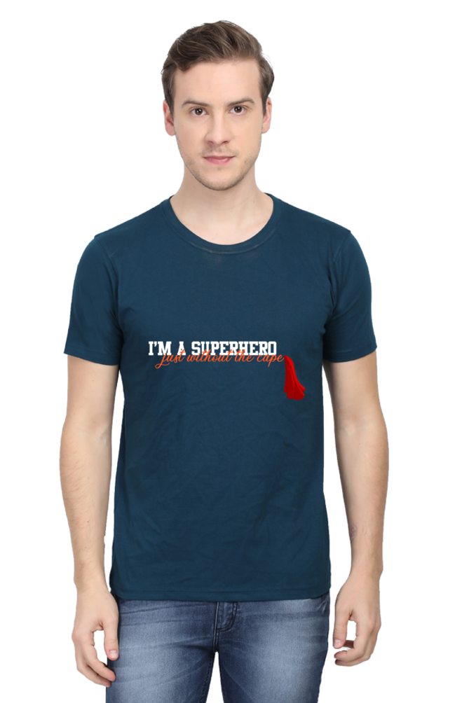 " I'm a superhero , just without the cape " T-shirts