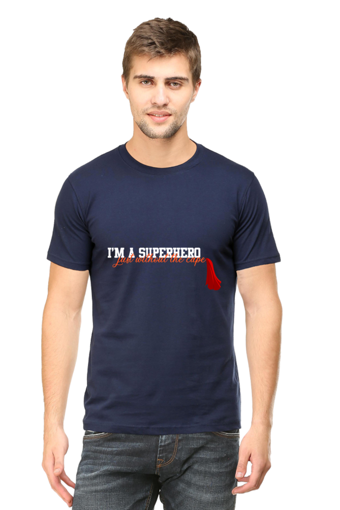 " I'm a superhero , just without the cape " T-shirts