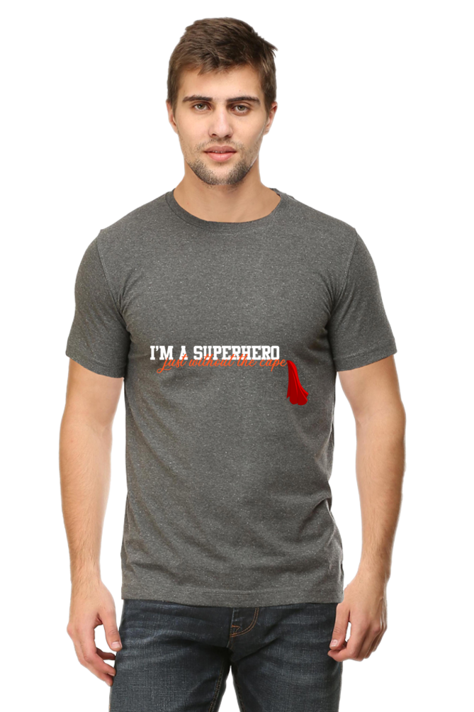 " I'm a superhero , just without the cape " T-shirts